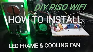 DIY Piso wifi/how to install led frame and cooling fan for piso wifi tagalog/part 2