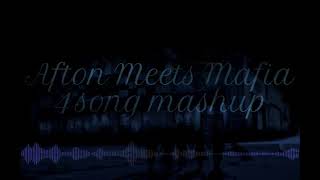 Afton Meets Mafia [4 Song Mashup] BOY MEETS EVIL x MAFIA IN THE MORNING x CRY FOR ME x DONT FORGET