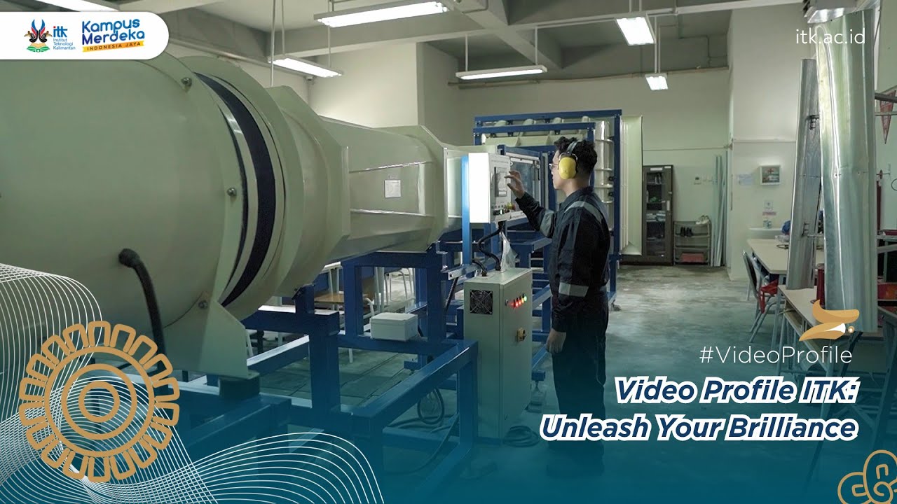 Video Profile Institut Teknologi Kalimantan : Unleash your brilliance