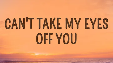 Frankie Valli - Can't Take My Eyes Off You (Lyrics)
