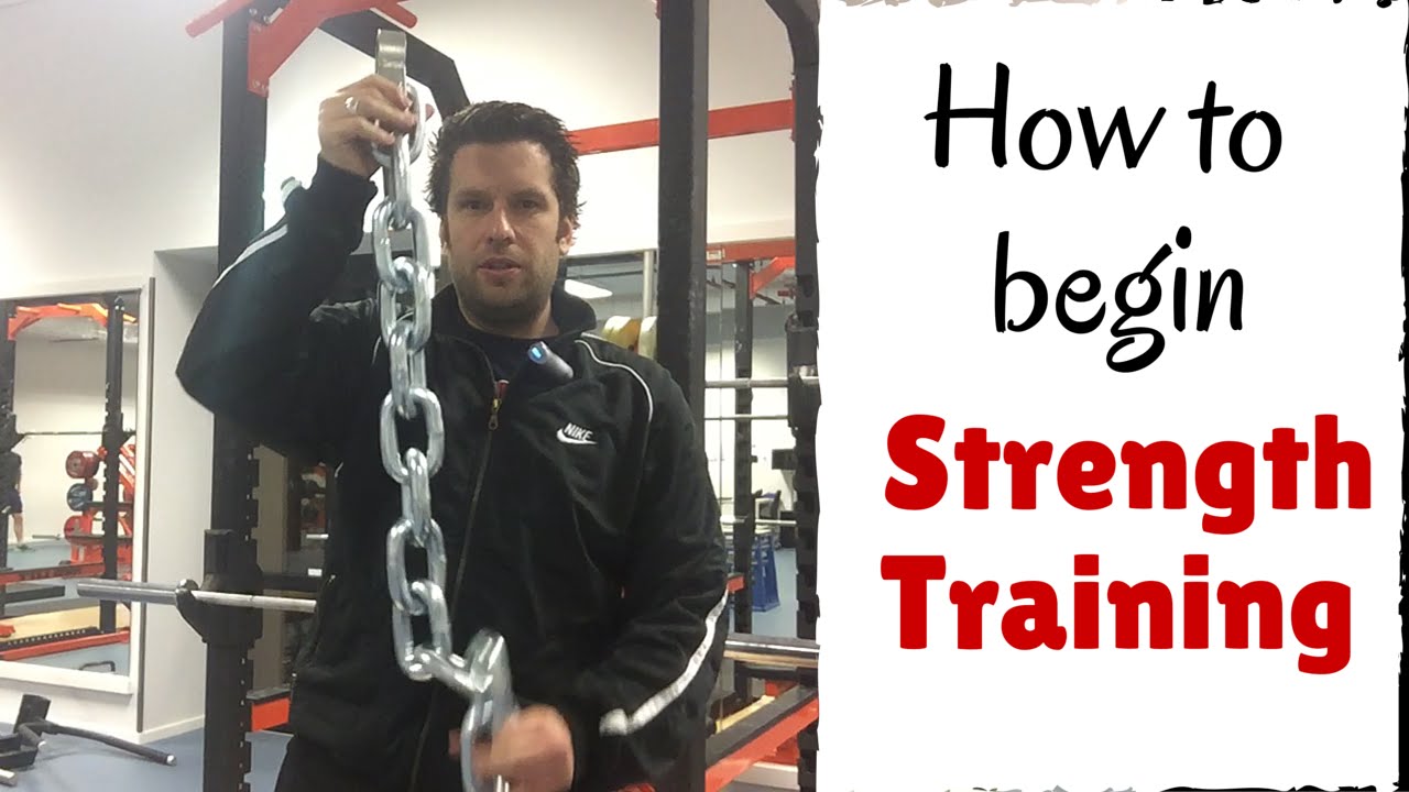 Strength Training How To Begin Strength Training YouTube