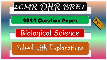 ICMR DHR BRET Biological Science Section C 2024 Question Paper Solved with Explanations Part 1