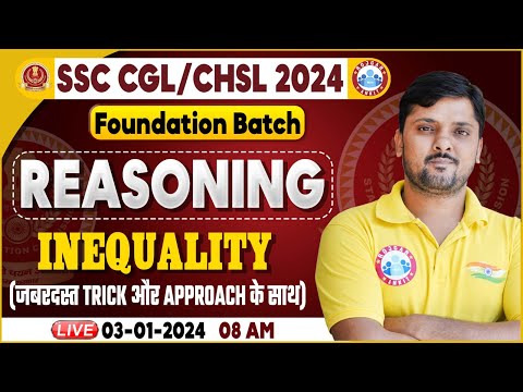 SSC CGL & CHSL 2024, SSC CHSL Inequality Reasoning Class, Foundation Batch Reasoning Rohit Sir