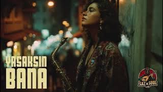 Yasaksın Bana | Saz & Soul Lab (Anatolian music)