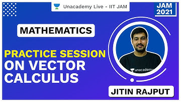 Practice Session on Vector Calculus | IIT JAM | Jitin | JAM 2021 | Unacademy Live