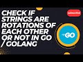 Golang | Check if strings are rotations of each other or not in Go / Golang