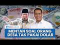 Mentan Amran Jelaskan Maksud Prabowo soal Orang Desa Tak Pakai Dolar di Tengah Melemahnya Rupiah
