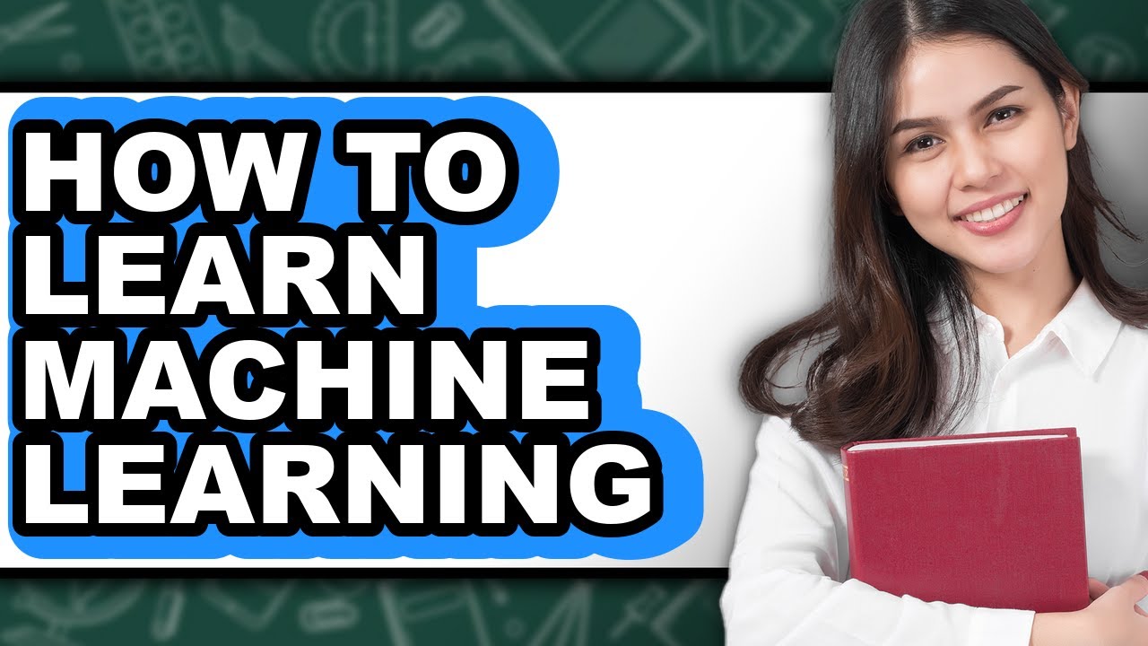 How To Learn Machine Learning - Step By Step - YouTube