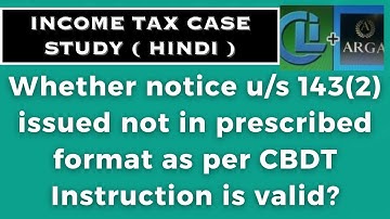 Whether notice u/s 143(2) issued not in prescribed format as per CBDT Instruction is valid?