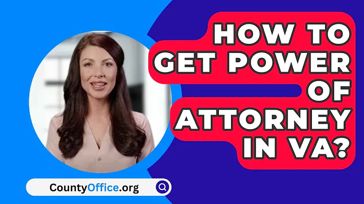 How To Get Power Of Attorney In VA? - CountyOffice.org