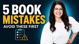 5 Mistakes to Avoid When Writing Your First or Next Book