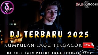 DJ VIRAL TERBARU 2025 ‼️ KUMPULAN DJ DUGEM PALING ENAK SEDUNIA ‼️ DJ KIMOCHI FULL BASS ‼️