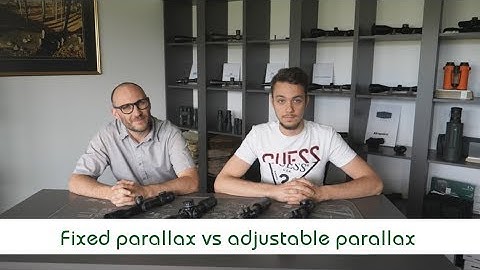 Fixed parallax VS adjustable parallax | Optics Trade Debates