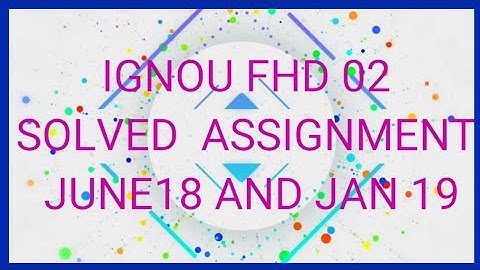 Ignou FHD 02 solved Assignment June 18 and Jan 19