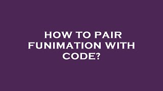 How to pair funimation with code?