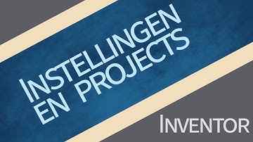 Inventor Intro deel 1: Instellingen en Project management