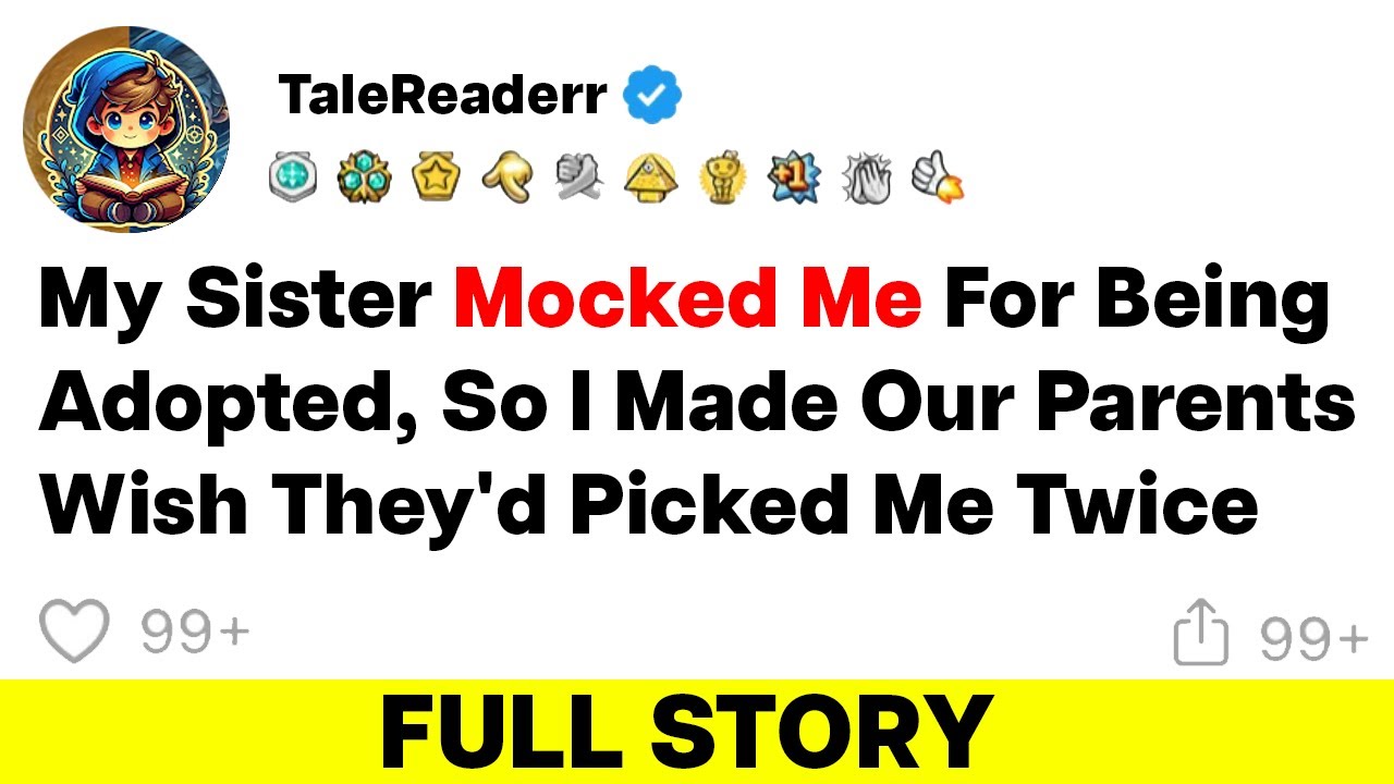 (Full Story) My Sister Mocked Me For Being Adopted So I Made Our Parents Wish They'd Picked Me Twice