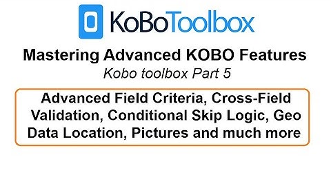 KOBO Toolbox Advanced Features P5|Fields Criteria, Cross Field Validation, Calculate Fields| #kobo