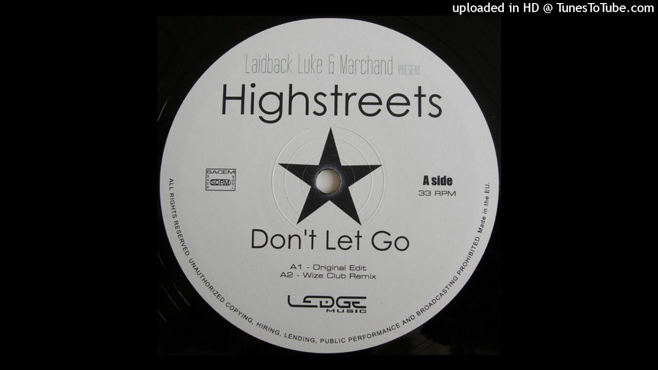 Laidback Luke & Marchand Present Highstreets - Don't Let Go (Wize Club Remix) adlı videoyu YouTube'da izle Laidback Luke & Marchand Present Highstreets - Don't Let Go (Wize Club Remix) adlı videoyu YouTube'da izle