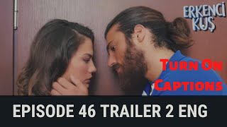 Erkenci Kuş Early Bird Episode 46 Trailer 2 , English Subtitles