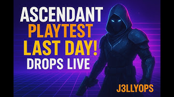Ascendant Playtest Finale — Twitch Drops & Road to 600 | j3llyOPS Live