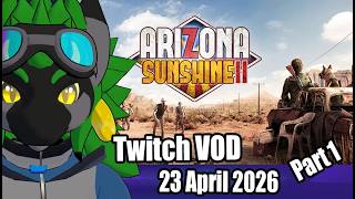 Arizona Sunshine 2 Twitch VOD - 23 April 2026 Part 1