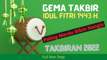 GEMA TAKBIRAN IDUL FITRI 2022 MERDU NON STOP