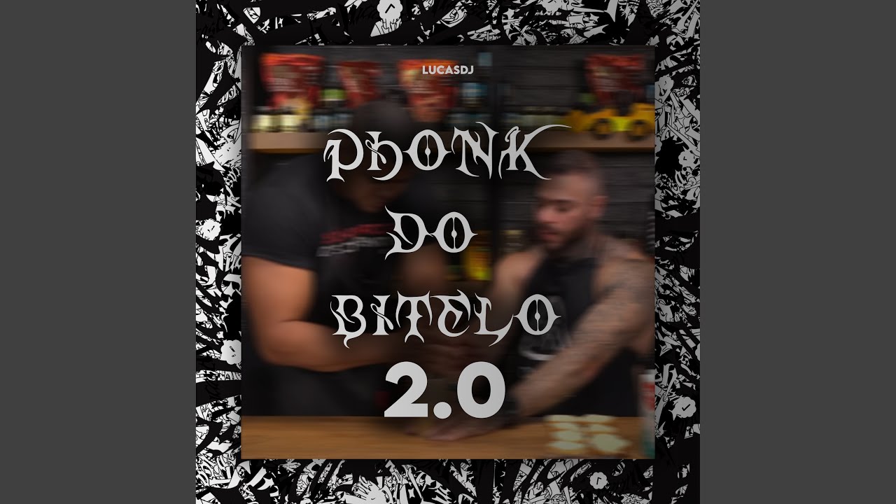 在 YouTube 上观看 Phonk do Bitelo 2.0 在 YouTube 上观看 Phonk do Bitelo 2.0