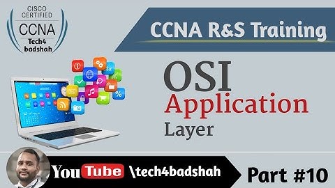 CCNA: Application Layer OSI -Hindi Part 1O || CCNA Networking full course playlist #tech4badshah