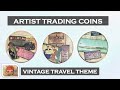 ARTIST TRADING COINS - VINTAGE TRAVEL THEME - Quick & Easy Project