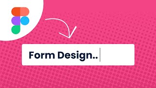 Form Design in Figma with Interactive Components