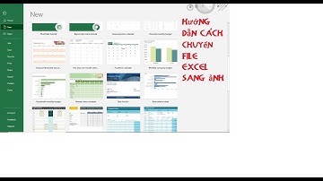 Hướng dẫn Cách chuyển file Excel sang ảnh