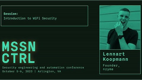 Introduction to wifi security | Lennart Koopmann | MSSN CTRL 2023