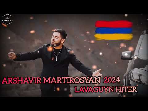 Arshavir Martirosyan - Lavaguyn Hiter 2024 New Mix