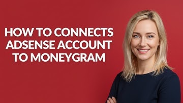 How to Connects Adsense Account to Moneygram - Julia
