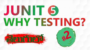 JUNIT5 IN TELUGU | JUNIT IN TELUGU | WHY WE DO TESTING