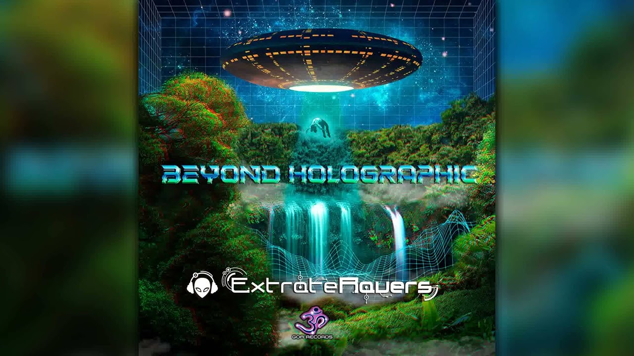 ExtrateRavers - Beyond Holographic (goaep415/Geomagnetic Records/Psytrance)::Full Album