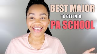 The Absolute BEST MAJOR for getting into PA School! (2020/ 2021)