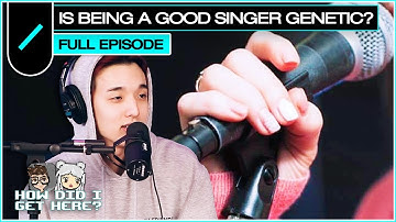 Is Being a Good Singer Genetic? | HDIGH Ep. #69