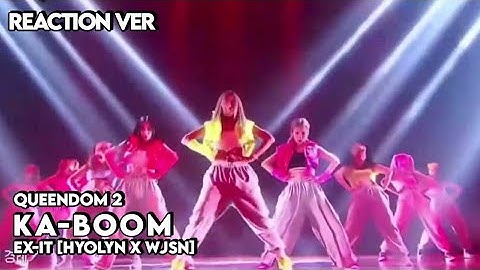 [EngSub] Ex-it (Hyolyn x WJSN) - KA-BOOM Performance (Reaction Ver) | Queendom 2 Ep.7