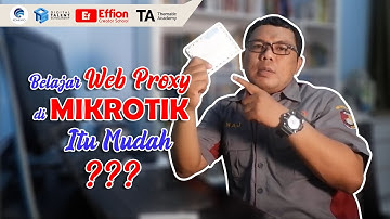CARA SETTING WEB PROXY DI MIKROTIK
