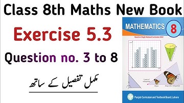 Chapter 5 Exercise 5.3 Class 8 Maths New Book PTB | Ex 5.3 Question no. 3,4,5,6,7,8 | Learning Zone