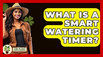 What Is A Smart Watering Timer? - The Plant Enthusiast