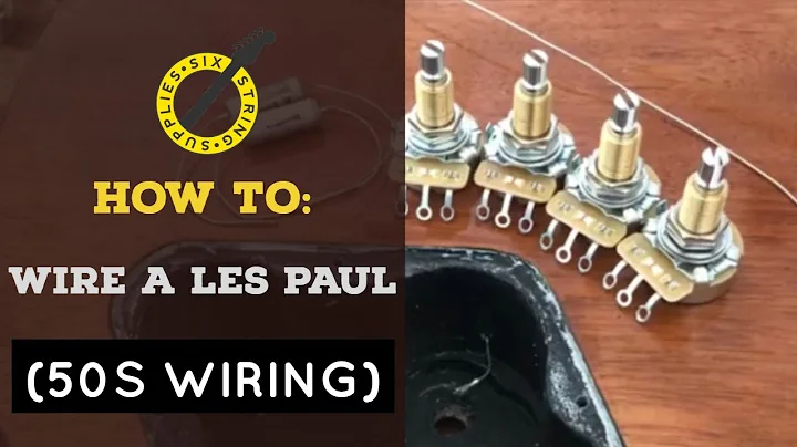 How To: Les Paul 50s Wiring