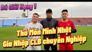 Đỗ Kim Phúc đưa thủ môn Minh Nhật đi thử việc tại CLB Bóng Đá Chuyên Nghiệp đá VLeague 2