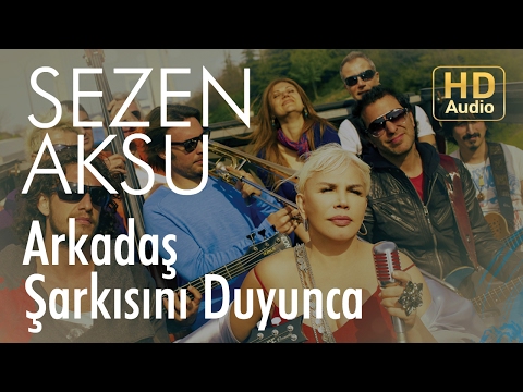 Sezen Aksu - Arkadaş Şarkısını Duyunca (Official Audio)