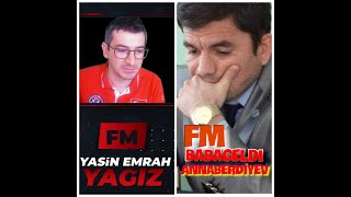 FM BABAGELDİ ANNABERDİYEV VS FM YASİN EMRAH YAĞIZ