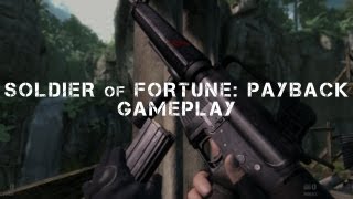 Soldier of Fortune: Payback Gameplay (Subtle 16:9 SP HUD Mod)