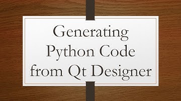 Generating Python Code from Qt Designer