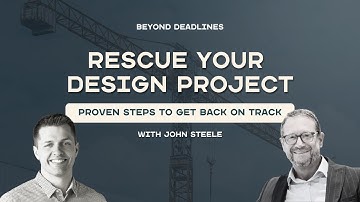 Rescue Your Design Project Proven Steps to Get Back on Track with John Steele